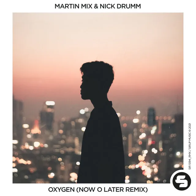 Oxygen - Now O Later Remix Edit