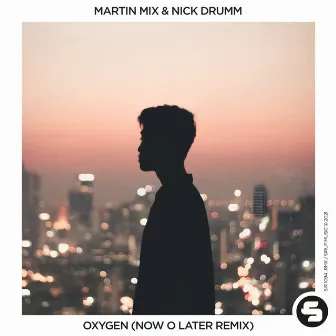 Oxygen (Now O Later Remix) by Nick Drumm