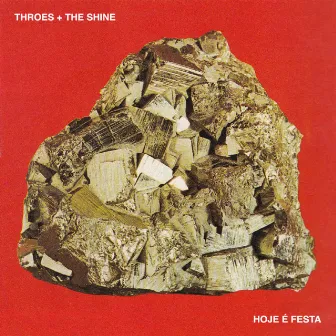 Hoje É Festa by Throes + The Shine