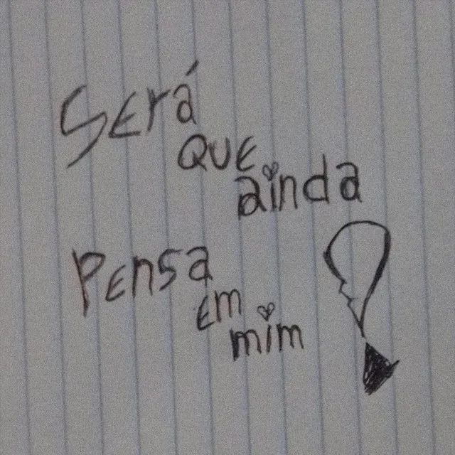 Será Que Ainda Pensa em Mim?