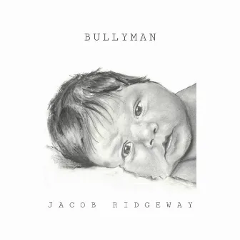 Bullyman by Jacob Ridgeway