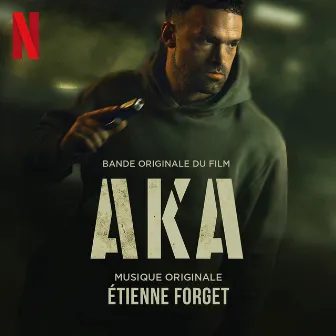 AKA (Soundtrack from the Netflix Film) by Etienne Forget