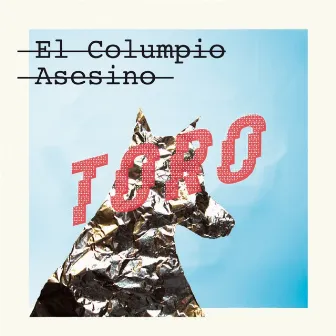 Toro by El Columpio Asesino