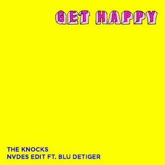 Get Happy (NVDES Edit) [feat. Blu DeTiger] by NVDES