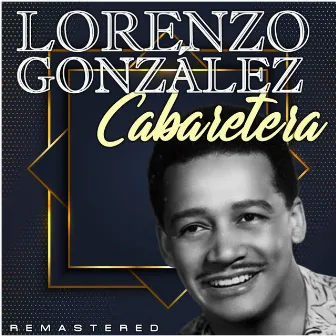 Cabaretera (Remastered) by Lorenzo González