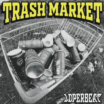 Trash Market by LOPERbeat