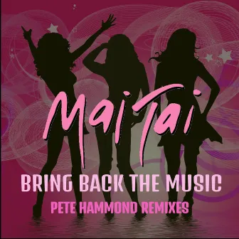 Bring Back The Music (Pete Hammond Mixes) by Mai Tai