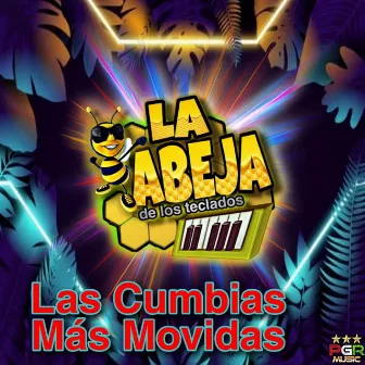 Las Cumbias Mas Movidas by La Abeja De Los Teclados