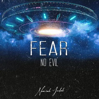 Fear No Evil by Neariah Judah