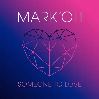 Someone To Love by Mark 'Oh