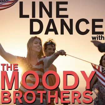 Line Dance with the Moody Brothers - Cotton Eyed Joe, Brown Eyed Girl, And More! by The Moody Brothers