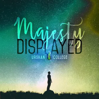 Majesty Displayed by Urshan College