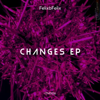 CHANGES EP by FelixbFelix