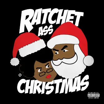 Ratchet Ass Christmas by Ricky Ruckus