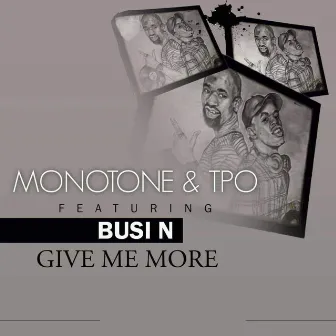 Give Me More by Tpo