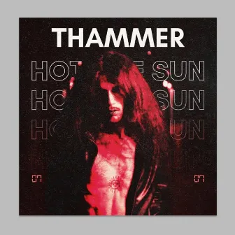 Hot Like Sun by Thammer