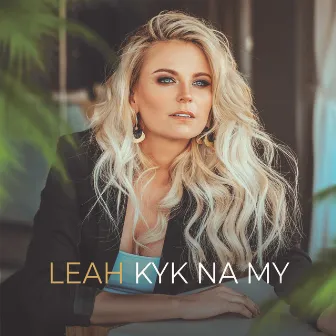 Kyk Na My by Leah