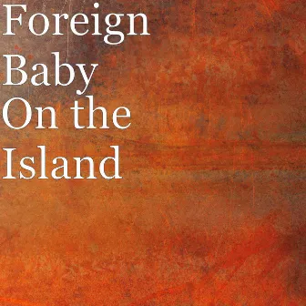 On the Island by Foreign Baby