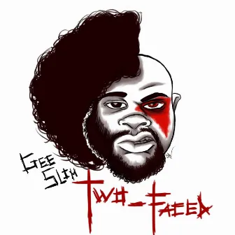 Two-Faced by Gee Slim