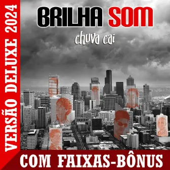 Chuva Cai - Versão Deluxe 2024 by Brilha Som