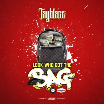 Look Who Got the Bag by Tay Blacc