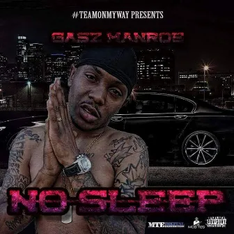 No Sleep by Gasz Monroe