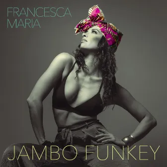 Jambo Funkey by Francesca Maria