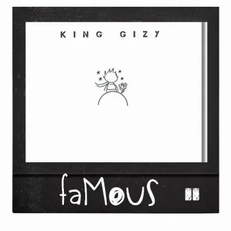 Famous by King Gizy