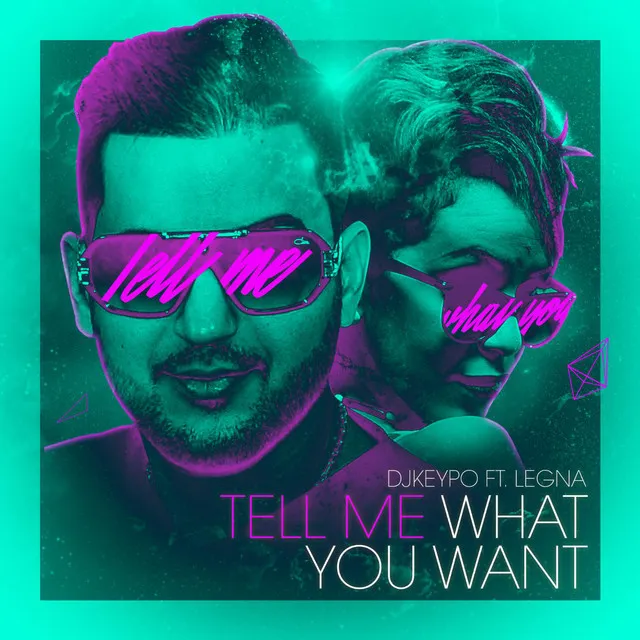 Tell Me What You Want (feat. Legna)