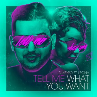 Tell Me What You Want (feat. Legna) by DJKEyPo