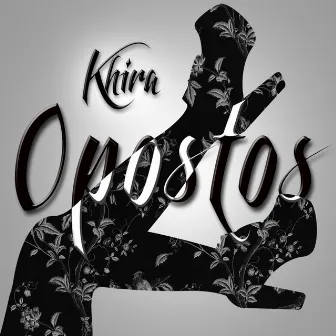 Opostos by Khira