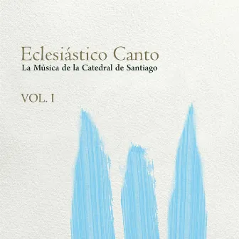 VOL I - Eclesiástico canto by La música de la catedral de Santiago de Compostela