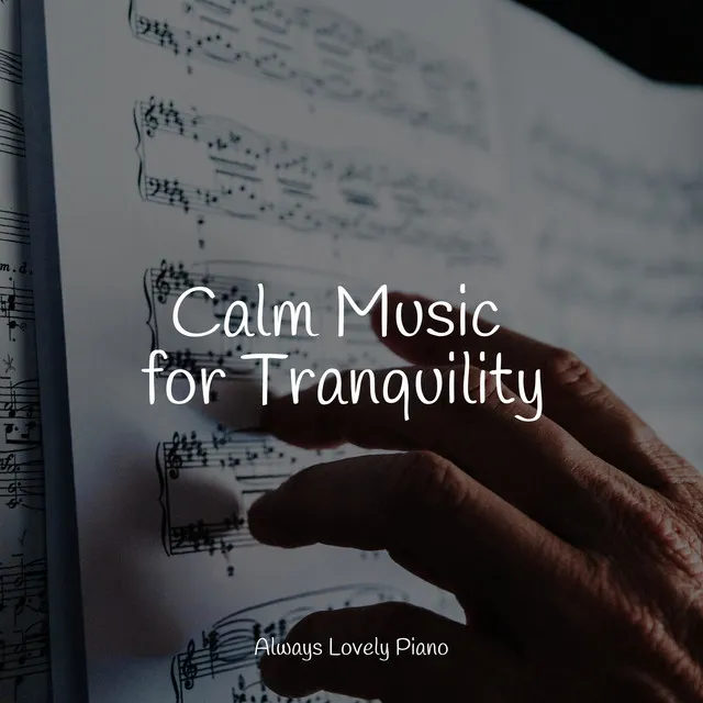 Calm Music for Tranquility