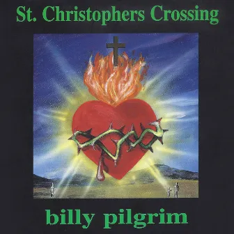 St. Christophers Crossing by Billy Pilgrim