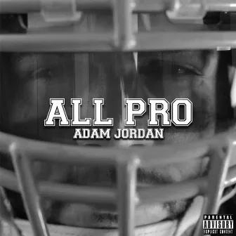 All Pro by Adam Jordan