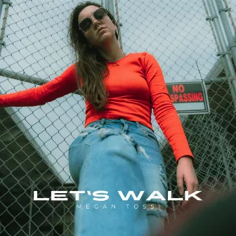 Let's Walk by Megan Tossi