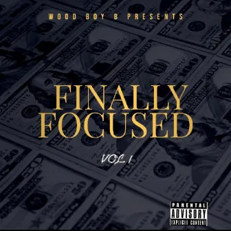 Finally Focused by Wood Boy B