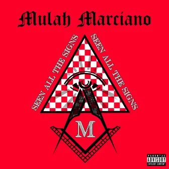 SEEN ALL THE SIGNS by Mulah Marciano