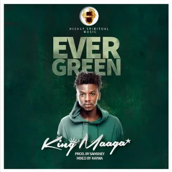 Evergreen by King Maaga