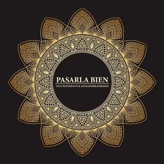 Pasarla Bien by Nico Rothmann