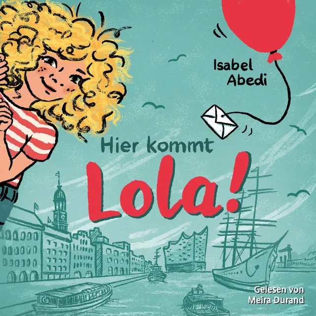 Hier kommt Lola! [Lola, Band 1 (Ungekürzt)]