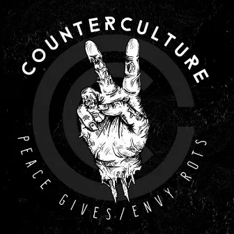 Peace Gives / Envy Rots by Counter Culture