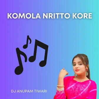 Komola Nritto Kore by Dj Anupam Tiwari