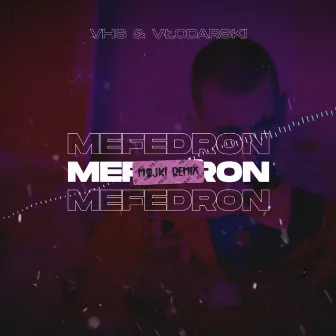 MEFEDRON (Majki Remix) by Vłodarski