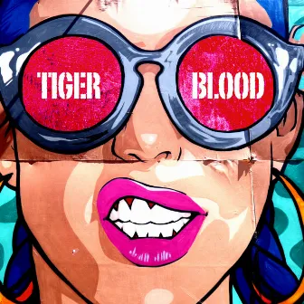 Tiger Blood! by Fear Of Tigers