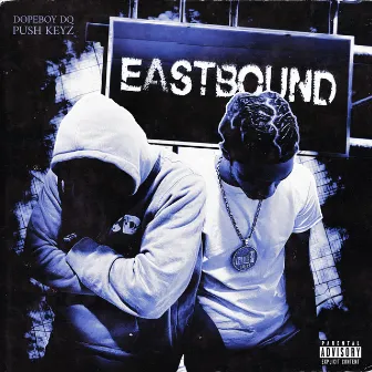 Eastbound by DopeBoy DQ