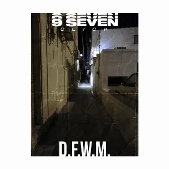 D.F.W.M. by 9 Seven Click