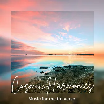 Cosmic Harmonies: Music for the Universe by Universe Energy Gathering