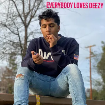 EVERYBODY LOVES DEEZY by Dyumani