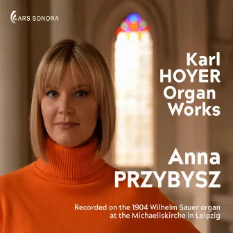 Karl Hoyer - Organ Works - Anna Przybysz by Anna Przybysz